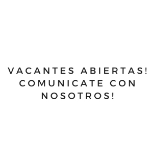 Vacantes Abiertas! Comunicate con Nosotros!